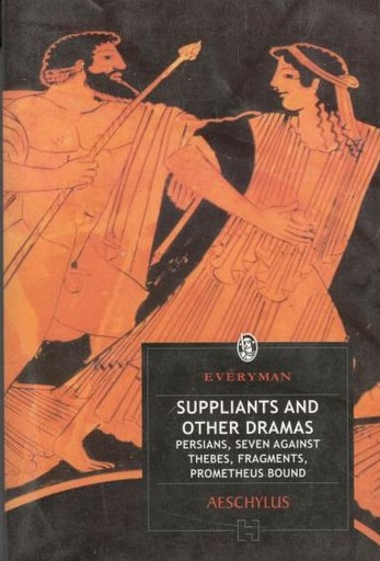 [9789380143606-1] Suppliants And Other Dramas : Persians, Seven Against Thees, Fragments