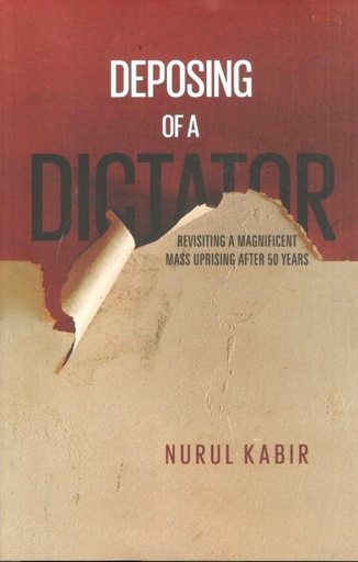 [9789849409564-1] Deposing of a Dictator : Revisiting a Magnificent Mass Uprising After 50 Years