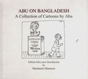Abu On Bangladesh : A Collection of Cartoons By Abu