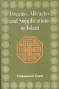 Dreams, Miracles and Supplications in Islam (UPL)
