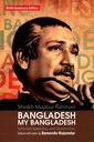 Bangladesh My Bangladesh : Selected Speeches and Statements Sheikh Mujibur Rahman
