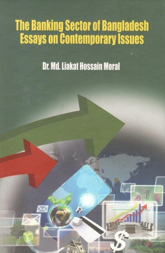 [9789849188049-1] The Banking Sector of Bangladesh : Essays on Contemporary Issues