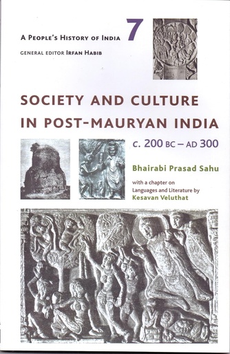 [9789382381846-1] A Peoples History of India 7 : Society and Culture In Post-Mauryan India