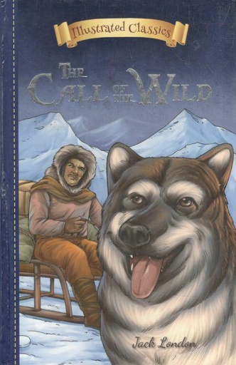 [9789387830806-1] The Call of The Wild : Illustrated Classics