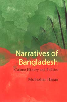 [9789849436195-1] Narratives of Bangladesh : Culture History and Politics