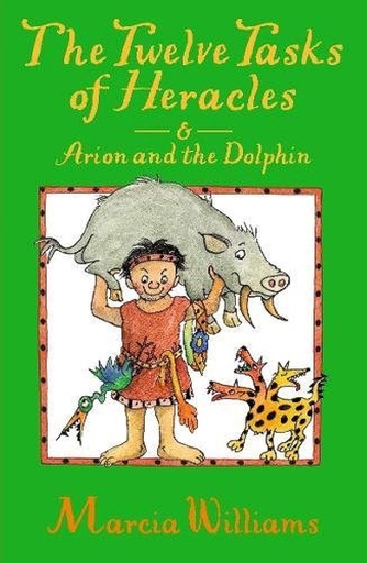 [9781406371598] The Twelve Tasks of Heracles & Arion and the Dolphins