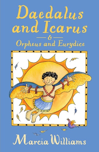 [9781406371567-1] Daedalus and Icarus & Orpheus and Eurydice