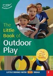 [9781472904089-1] The Little Book of Outdoor Play : Little Books With Big Ideas 3
