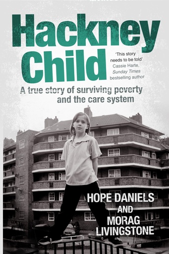 [9781471148507-1] Hackney Child : A True Story of Surviving Poverty And The Care System