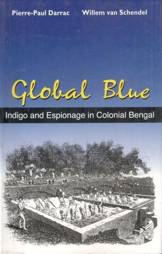 [9840517406-1] Global Blue : Indigo and Espionage in Colonial Bengal
