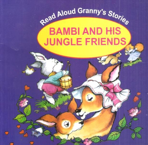 [9789849386858-1] Bambi And His Jungle Friends : Read Aloud Grannys Stories (Shila Prokashani)