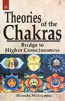 [9788178220239-1] Theories of the Chakras : Bridge to Higher Consciousness