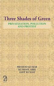 [9789350027950-1] Three Shades of Green: Privatization, Pollution and Protest