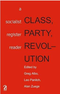[9789350027998-1] Class, Party, Revolution : A Socialist Register Reader