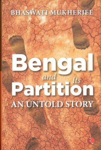 [9789353339586-1] Bengal And Its Partition : An Untold Story