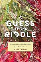 [9780674291263-1] A Guess at the Riddle: Essays on the Physical Underpinnings of Quantum Mechanics