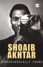[9789350294024-1] Controversially Yours Shoaib Akhtar