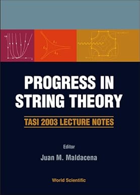 [9789812564061-1] Progress In String Theory: Tasi 2003 Lecture Notes