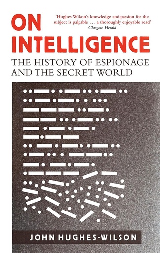 [9781472122070-1] On Intelligence : The History of Espionage And The Secret World