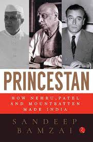 [9789353338190-1] Princestan : How Nehru, Patel And Mountbatten Made India