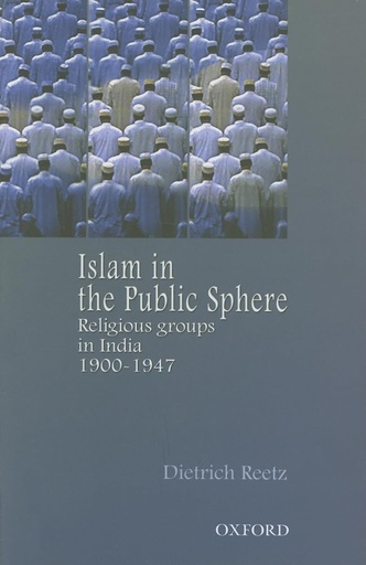 [9780195668100-1] Islam in the Public Sphere : Religious Groups In India 1900-1947