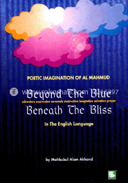 Beyond the Blue Beneath The Bliss : poetic imagination of Al Mahmud