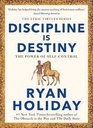 Discipline Is Destiny : The Power of Self-Control