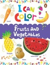 I Can Color : Fruits And Vegetables