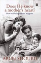 Does He Know a Mothers Heart ? How Suffering Refutes Religions (PB)