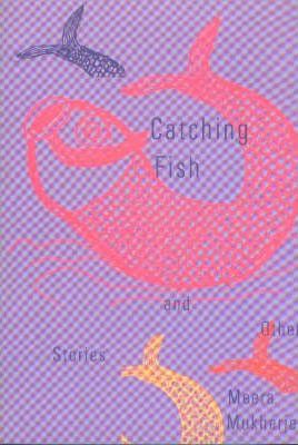 [9788170461807-1] Catching Fish And Other Stories