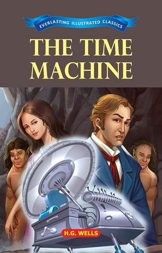 [9789386063397] The Time Machine : Everlasting Illustrated Classics