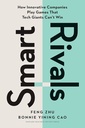 Smart Rivals : How Innovative Companies Play Games That Tech Giants Cant Win