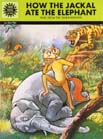 [9788184820300-1] How The Jackal Ate The Elephant : Amar Chitra Katha (Vol. 560)
