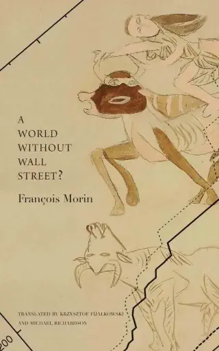 [9781250062185] A World Without Wall Street?