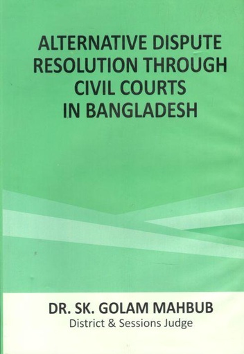 [9789843448712-1] Alternative Dispute Resolution Through Civil Courts In Bangladesh