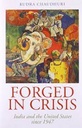 Forged In Crisis : India And The United States Since 1947
