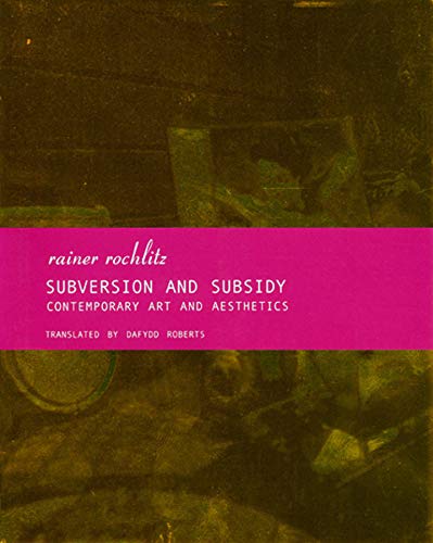 [9781905422715-1] Subversion And Subsidy : Contemporary Art And Aesthetics