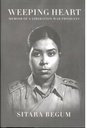 Weeping Heart : Memoir of a Liberation War Physician