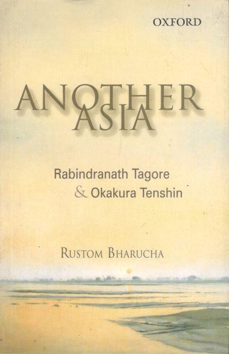[9780195682854-1] Another Asia : Rabindranath Tagore And Okakura Tenshin