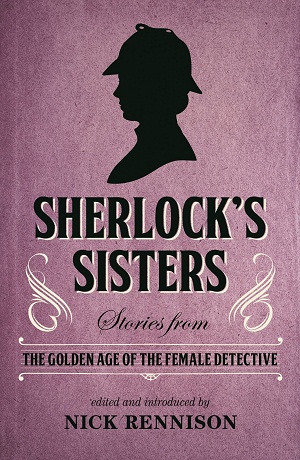 [9780857303981-1] Sherlock's Sisters: Stories from the Golden Age of the Female Detective