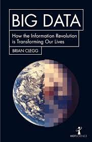 [9781785782343-1] Big Data : How The Information Revolution is Transforming Our Lives