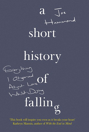 [9780008339906-1] A Short History of Falling: Everything I Observed About Love Whilst Dying