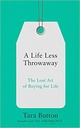 A Life Less Throwaway : The Lost Art of Buying for Life