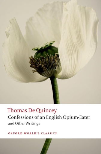 [9780199600618-1] Confessions of An English Opium-Eater And Other Writings