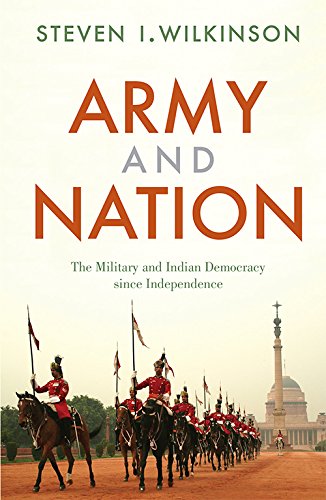 [9781471140280] Army And Nation : The Military and Indian Democracy Since Independence