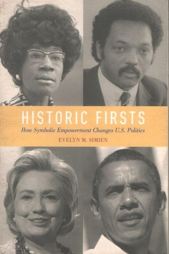 [987654321-1] Historic Firsts : How Symbolic Empowerment Changes U.S. Politics