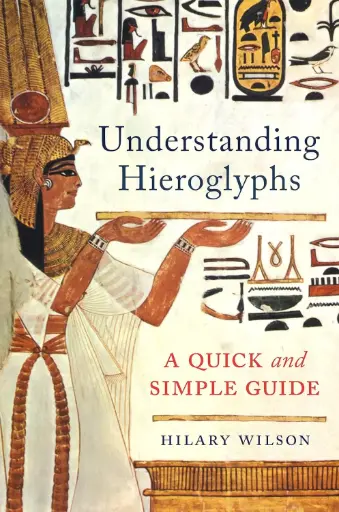 [9781789291070-1] Understanding Hieroglyphs : A Quick and Simple Guide