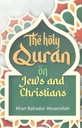 The Holy Quran on Jews and Christians