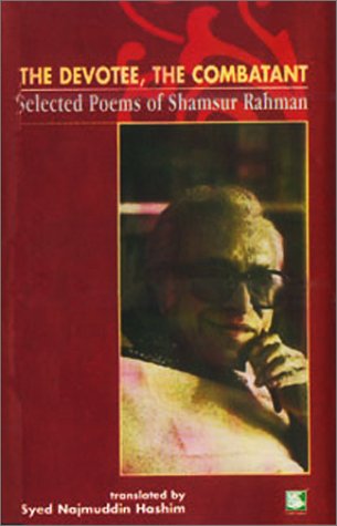 [9789848120316-1] The Devotee The Combatant : Selected Poems of Shamsur Rahman
