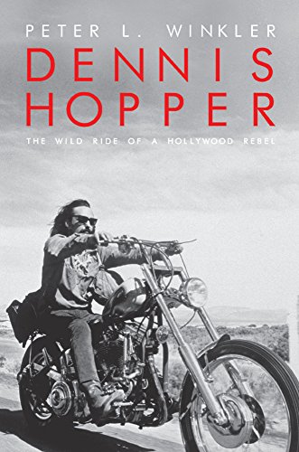 [9781849543675-1] Dennis Hopper : The Wild Ride of A Hollywood Rebel